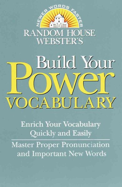 Random House Webster's Build Your Power Vocabulary (Random House Newer Words Faster) cover