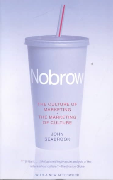 Nobrow : The Culture of Marketing, the Marketing of Culture cover