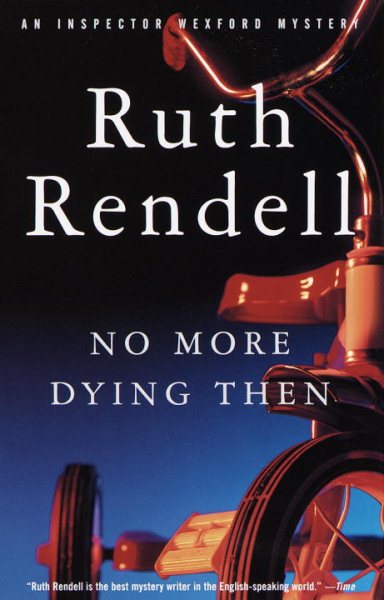 No More Dying Then: An Inspector Wexford Mystery cover