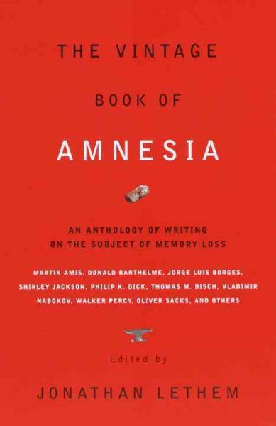 The Vintage Book of Amnesia: An Anthology of Writing on the Subject of Memory Loss cover