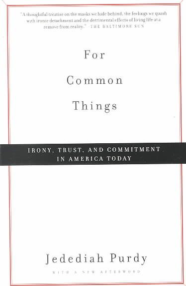 For Common Things: Irony, Trust and Commitment in America Today cover
