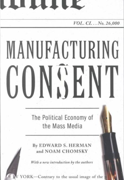 Manufacturing Consent: The Political Economy of the Mass Media cover