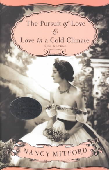 The Pursuit of Love & Love in a Cold Climate: Two Novels