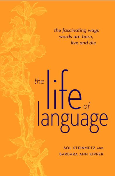 The Life of Language: The Fascinating Ways Words are Born, Live & Die cover