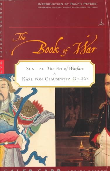The Book of War : Sun-Tzu's "The Art of War" & Karl Von Clausewitz's "On War"