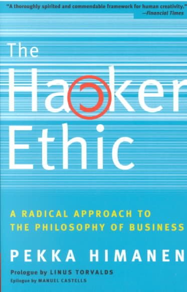 The Hacker Ethic: A Radical Approach to the Philosophy of Business cover