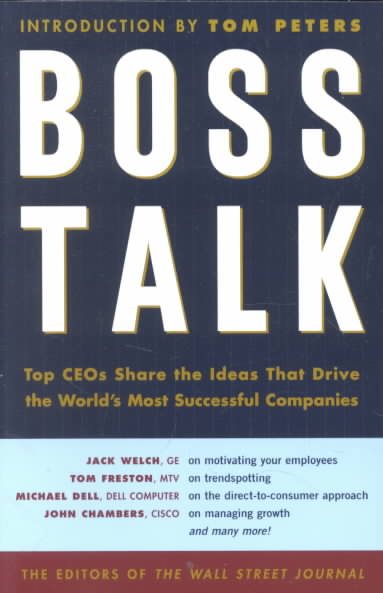 Boss Talk: Top CEOs Share the Ideas That Drive the World's Most Successful Companies cover