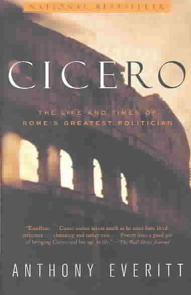 Cicero: The Life and Times of Rome's Greatest Politician cover