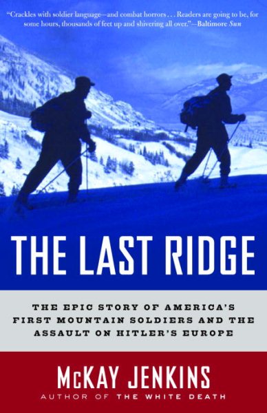 The Last Ridge: The Epic Story of America's First Mountain Soldiers and the Assault on Hitler's Europe cover