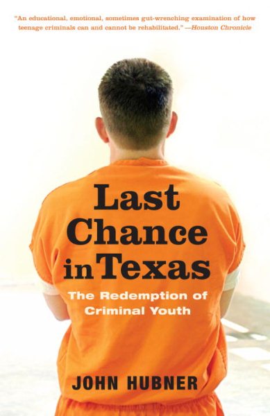 Last Chance in Texas: The Redemption of Criminal Youth cover