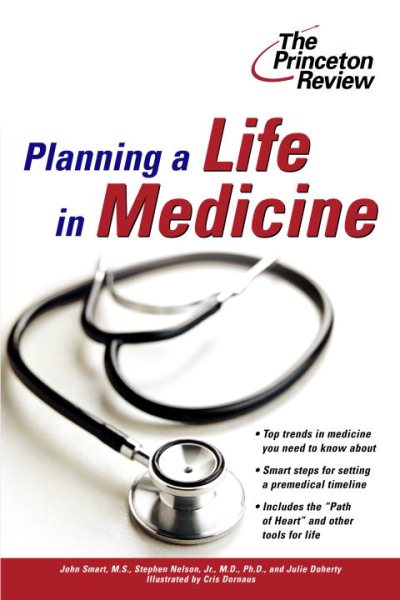 Planning a Life in Medicine: Discover If a Medical Career is Right for You and Learn How to Make It Happen (Career Guides)