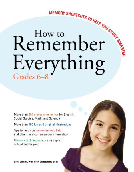 How to Remember Everything: Grades 6-8: 127 Memory Tricks to Help You Study Better (K-12 Study Aids)