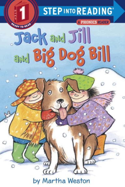 Jack and Jill and Big Dog Bill: A Phonics Reader (Step Into Reading) cover
