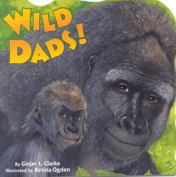 Wild Dads! (Random House Pictureback) cover