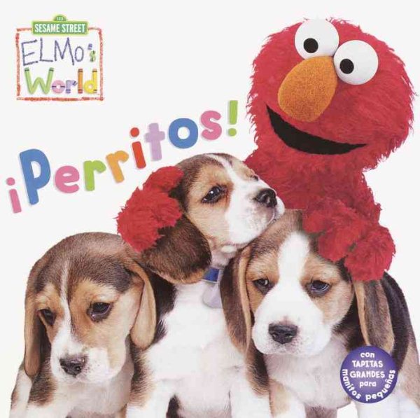 Elmo's World: Perritos!: Elmo's World: Dogs! (Sesame Street® Elmos World(TM)) (Spanish Edition)