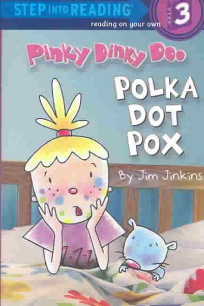 Pinky Dinky Doo: Polka Dot Pox (Step into Reading)