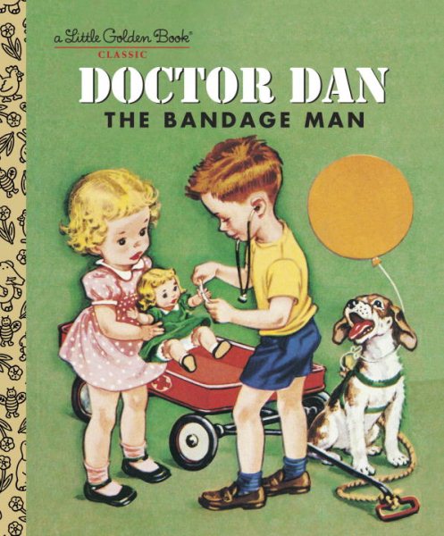 Doctor Dan the Bandage Man (Little Golden Book)