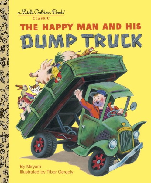 The Happy Man and His Dump Truck (Little Golden Book) cover
