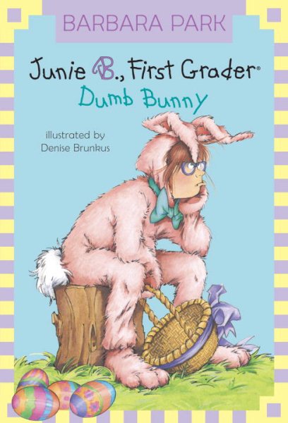 Junie B., First Grader: Dumb Bunny (Book 27) cover