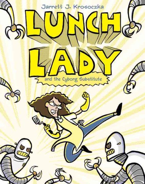 Lunch Lady and the Cyborg Substitute: Lunch Lady #1 cover