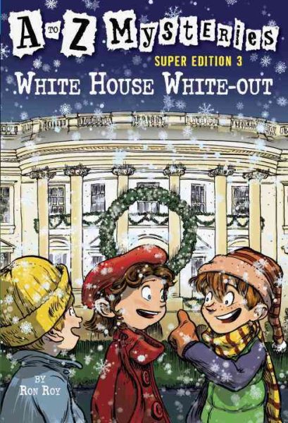 White House White-Out (A to Z Mysteries Super Edition, No. 3) cover