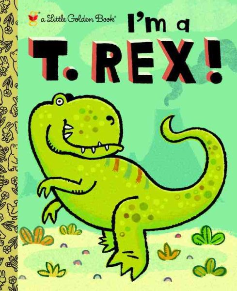 I'm a T. Rex! (Little Golden Book) cover