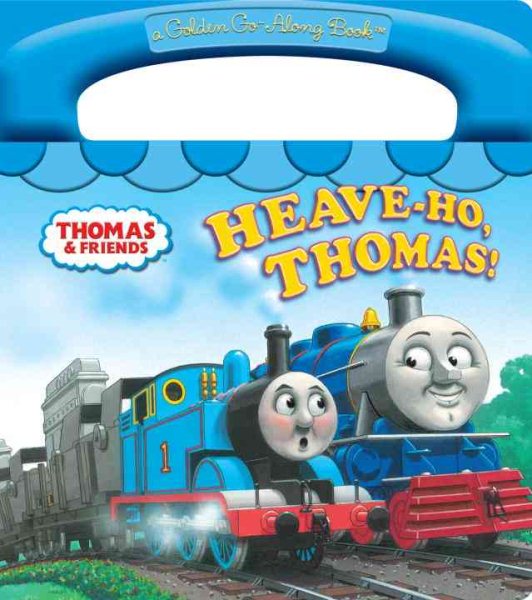 Heave-Ho, Thomas! (Thomas & Friends) (a Golden Go-Along Book)