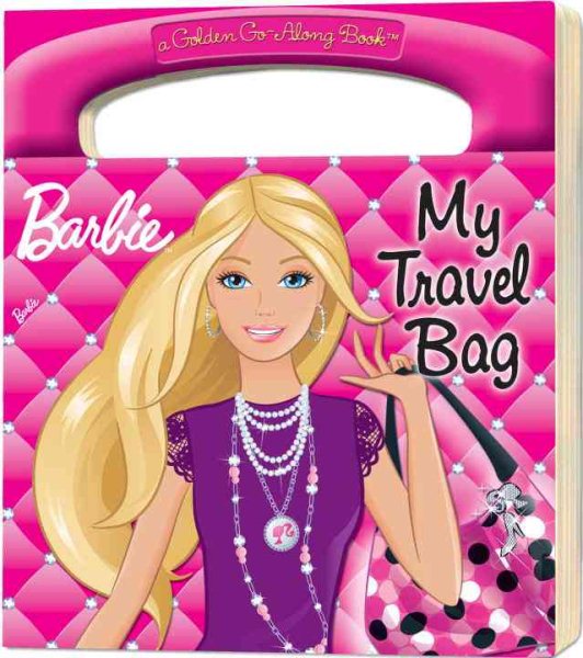 My Travel Bag (Barbie) (a Golden Go-Along Book) cover