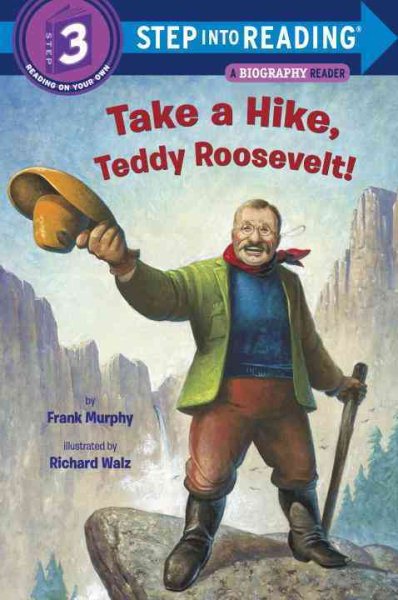 Take a Hike, Teddy Roosevelt! (Step into Reading) cover