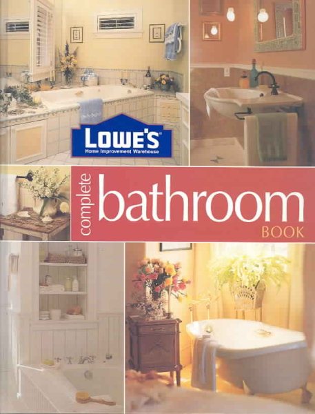 Lowe's Complete Bathroom (Lowe's Home Improvement) cover