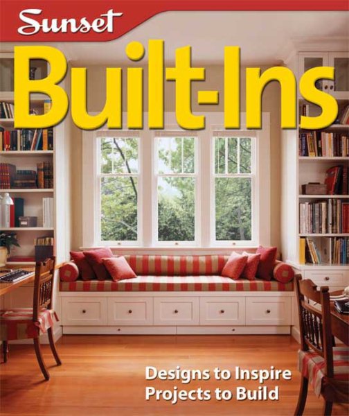 Built-Ins: Designs to Inspire, Projects to Build (Sunset Design Guides) cover