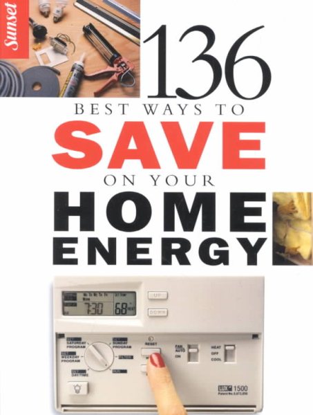 136 Best Ways to Save on Your Home Energy
