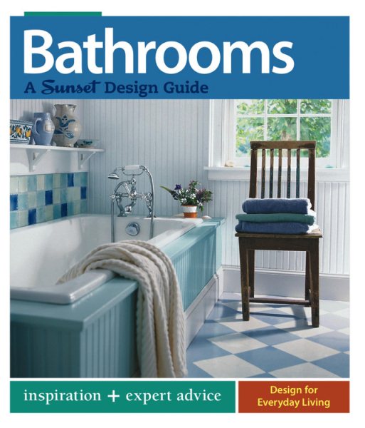 Bathrooms: A Sunset Design Guide: Inspiration + Expert Advice cover