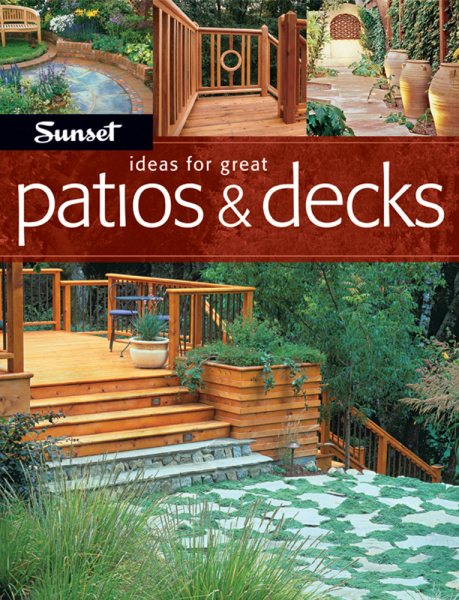 Ideas For Great Patios & Decks cover