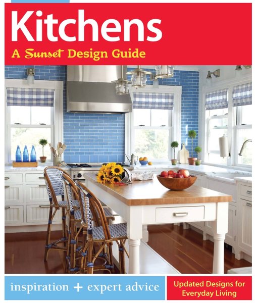 Kitchens: A Sunset Design Guide: Inspiration + Expert Advice (Sunset Design Guides) cover
