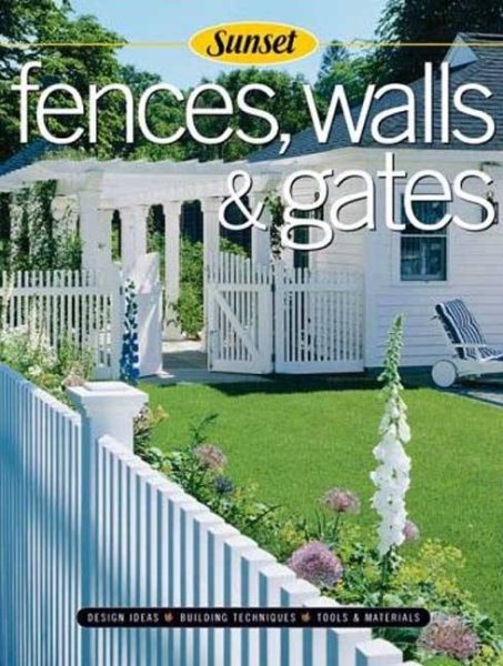 Fences, Walls & Gates softcover: Building Techniques, Tools and Materials, Design Ideas cover
