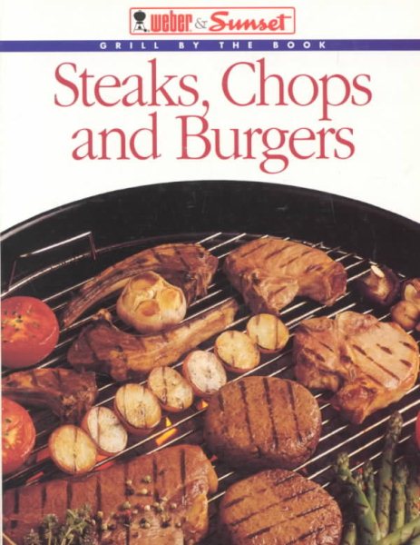 Steaks, Chops and Burgers (Grill by the Book)