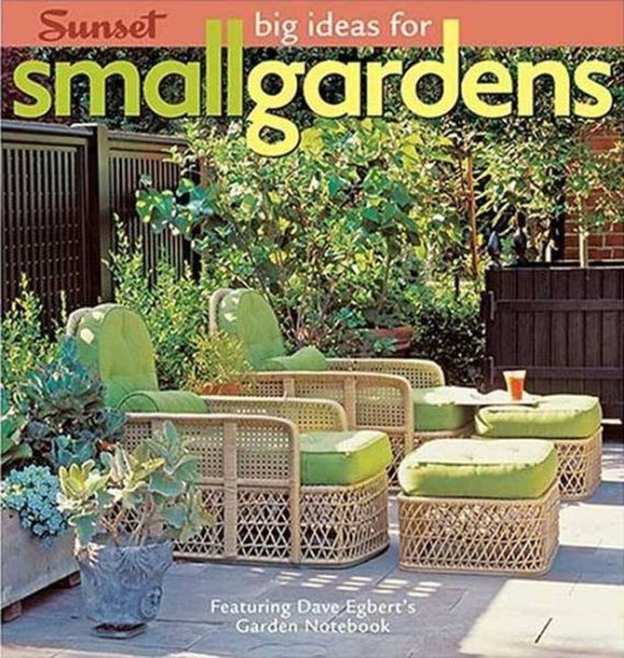 Big Ideas for Small Gardens: Featuring Dave Egbert's Garden Notebook cover