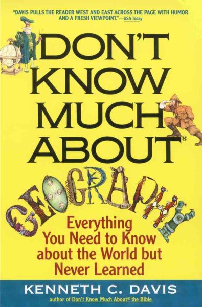 Don't Know Much About Geography: Everything You Need to Know About the World but Never Learned cover