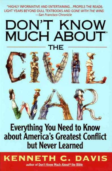 Don't Know Much About® the Civil War: Everything You Need to Know About America's Greatest Conflict but Never Learned (Don't Know Much About Series) cover