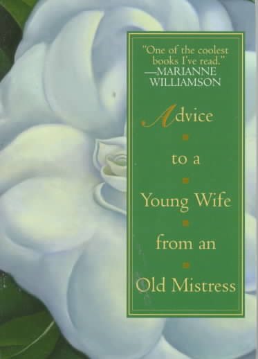 Advice to a Young Wife from An Old Mistress