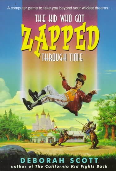 The Kid Who Got Zapped Through Time (An Avon Camelot Book) cover