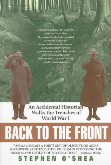 Back to the Front: An Accidental Historian Walks the Trenches of World War I