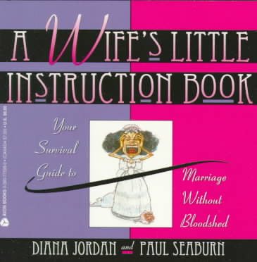 A Wife's Little Instruction Book: Your Survival Guide to Marriage Without Bloodshed cover