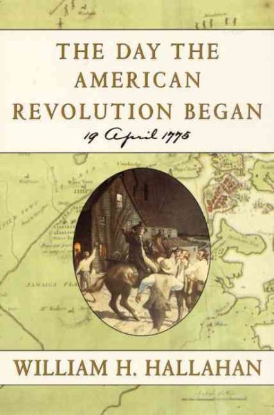 The Day the American Revolution Began : 19 April 1775 cover