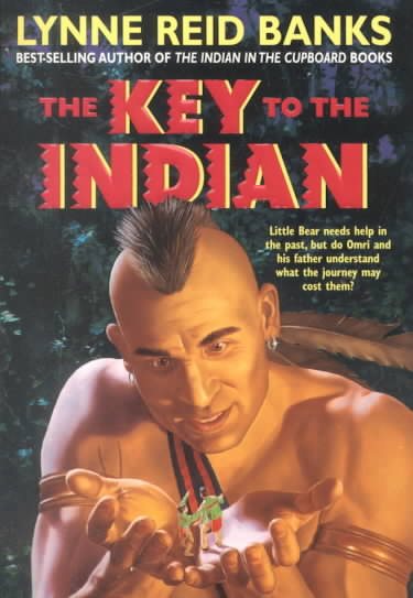 The Key to the Indian (Indian in the Cupboard) cover
