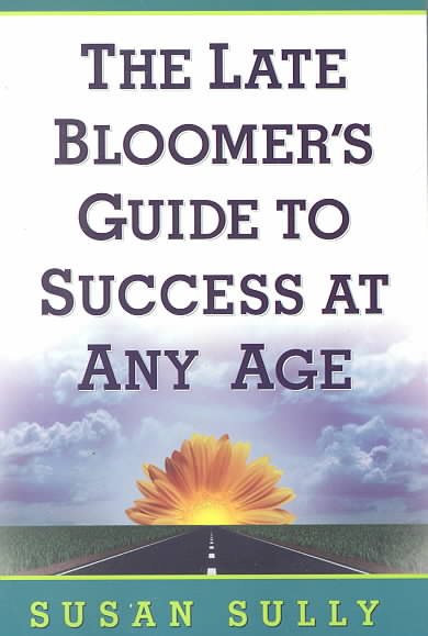 The Late Bloomer's Guide to Success at Any Age cover
