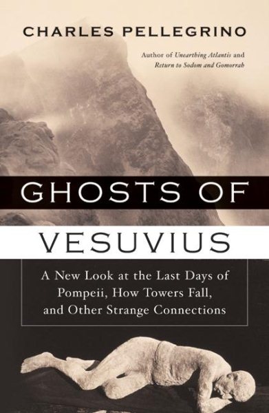 Ghosts of Vesuvius: A New Look at the Last Days of Pompeii, How Towers Fall, and Other Strange Connections cover
