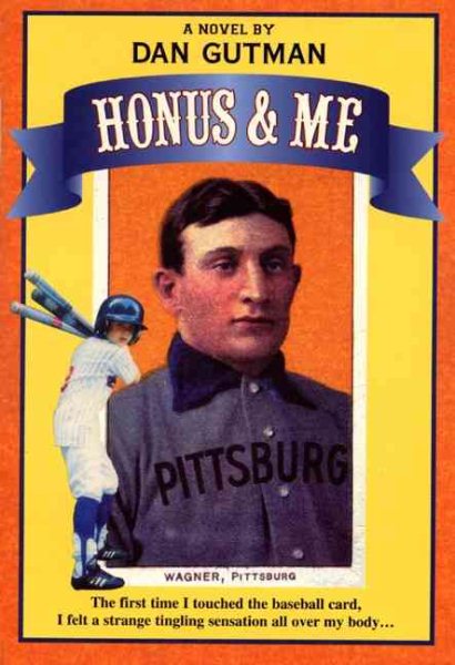 Honus & Me: A Baseball Card Adventure (Baseball Card Adventures)
