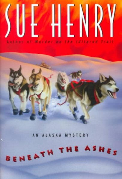 Beneath the Ashes: An Alaska Mystery (Alaska Mysteries) cover